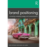 Brand Positioning: Connecting Marketing Strategy and Communications