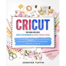 Cricut: 2 Books in 1: Cricut for Beginners & Cricut Project Ideas. A Complete Guide to Master Your Cricut and Make Money with