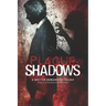 A Plague of Shadows: A Written Remains Anthology