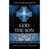 The Anglican Rosary: God the Son: Devotions and Prayers for 33 Names of Jesus