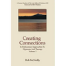 Creating Connections: In Ericksonian Approaches To Hypnosis And Therapy