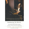 Rebalancing the World: Why Women Belong and Men Compete and How to Restore the Ancient Equilibrium