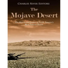 The Mojave Desert: The History and Legacy of North America's Most Famous Desert