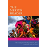The Mexico Reader: History, Culture, Politics