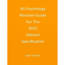 AS Psychology Revision Guide For The 2015 Edexcel Specification