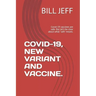 Covid-19, New Variant and Vaccine.: Covid-19 vaccines are safe. But let's be clear about what 'safe' means.