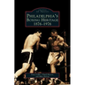 Philadelphia's Boxing Heritage 1876-1976