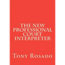 The New Professional Court Interpreter: a practical manual