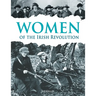 Women of the Irish Revolution