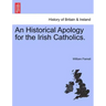 An Historical Apology for the Irish Catholics.