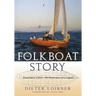 Folkboat Story: From Cult to Classic -- The Renaissance of a Legend