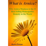 What is Arnica?: Why Arnica Montana is the #1 Best-Selling Homeopathic Remedy in the World