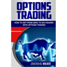 Options Trading For Beginners: How To Get From Zero To Six Figures With Options Trading - Options For Beginners