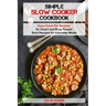 Simple Slow Cooker Cookbook: Easy Crock Pot Recipes for Smart and Busy People ?
