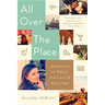 All Over the Place: Adventures in Travel, True Love, and Petty Theft