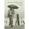 The Music of Elliott Carter: A Short History