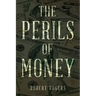 The Perils of Money