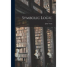 Symbolic Logic [microform]