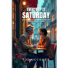 Every Day Is Saturday