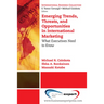 Emerging Trends, Threats and Opportunities in International Marketing: What Executives Need to Know