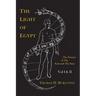 The Light of Egypt; Or, the Science of the Soul and the Stars [Two Volumes in One]