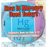 How Is Mercury Used Today? Chemistry Book for Kids 9-12 Children's Chemistry Books