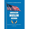 American Muslim Agenda: Muslims Together Building a Cohesive America