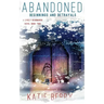 Abandoned: A Lively Deadmarsh Novel - A Canadian Paranormal Mystery Thriller Book 2: Beginnings and Betrayals