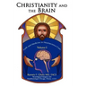 Christianity and the Brain: Volume I: Faith and Medicine in Neuroscience Care
