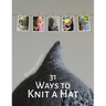 31 Ways to Knit a Hat