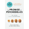 The Promise of Psychedelics: Science-Based Hope for Better Mental Heath