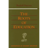 The Roots of Education: Cw 309) Volume 19