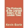 The Protocols of the Learned Elders of Old London Town
