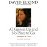 All Grown Up and No Place to Go: Teenagers in Crisis