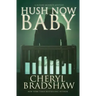 Hush Now Baby