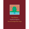 Feng-Shui for Beginners: Physical and Magical Place Design