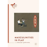 Masculinities in Play