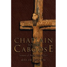 Chaplain to the Caboose: Sermons of Faith, Hope & Love