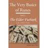 The Very Basics of Runes: Book 1: The Elder Futhark