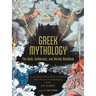 Greek Mythology: The Gods, Goddesses, and Heroes Handbook: From Aphrodite to Zeus, a Profile of Who's Who in Greek Mythology