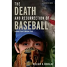 The Death and Resurrection of Baseball: Echoes from a Distant Past