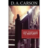 Carson Classics: From Triumphalism to Maturity: An Exposition of 2 Corinthians