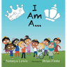I Am A...: I Am a Princess... I Am a Prince...
