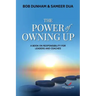 The Power of Owning Up: A Book on Responsibility for Leaders and Coaches
