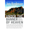 Under the Banner of Heaven: A Story of Violent Faith