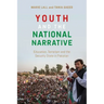 Youth and the National Narrative: Education, Terrorism and the Security State in Pakistan