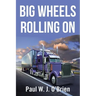 Big Wheels Rolling On