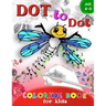Dot to Dot Coloring book for Kids Ages 4-8: A Fun Dot To Dot Book Filled With Cute Animals, Beautiful Flowers & More!