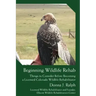 Beginning Wildlife Rehab: Things to Consider Before Becoming a Licensed Colorado Wildlife Rehabilitator