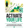 Activate Your Life: 30 Transformational Exercises From Coaches Around The World (Volume II)